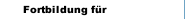Fortbildung für
